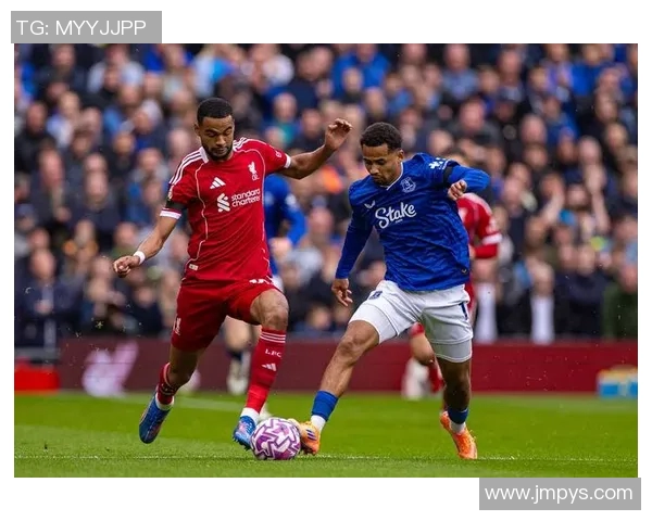 埃弗顿与利物浦激战李铁执教下的精彩对决解析 埃弗顿与利物浦激战李铁执教下的精彩对决解析