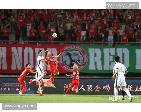 2019赛季卓尔与人和激战回顾双方精彩对决引发球迷热议