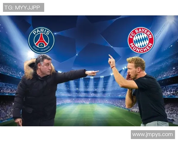 巴黎与拜仁对决后的战术解析与未来展望